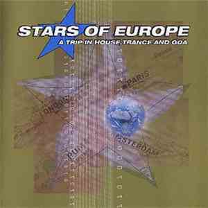 Various - Stars Of Europe - A Trip In House, Trance And Goa download flac mp3