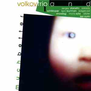 Volkovtrio And Sergey Starostin / Arkady Shilkloper / Igor Butman / Kaigal-Ool Khovalyg / Mola Sylla / Olivier Ker-Ourio - Much Better download flac mp3