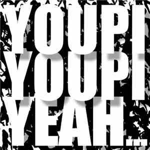 Youpi Youpi Yeah - Youpi Youpi Yeah download flac mp3