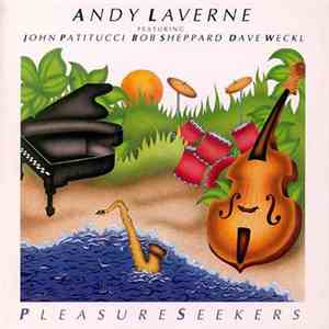 Andy LaVerne Featuring John Patitucci, Bob Sheppard, Dave Weckl - PleasureSeekers download flac mp3