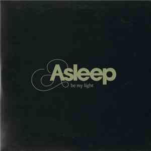 Asleep  - Be My Light download flac mp3