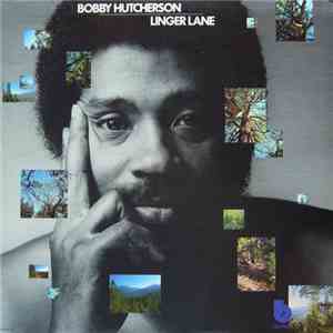 Bobby Hutcherson - Linger Lane download flac mp3