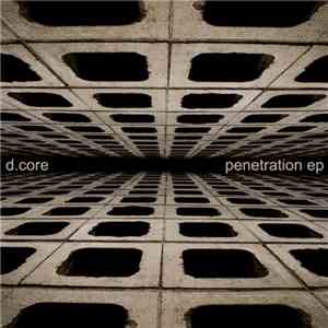 D Core - Penetration EP download flac mp3