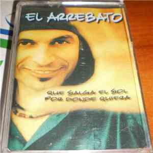El Arrebato - Que Salga El Sol Por Donde Quiera download flac mp3