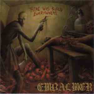 Embalmer - There Was Blood Everywhere download flac mp3