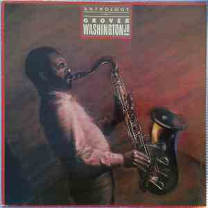 Grover Washington, Jr. - Anthology Of Grover Washington Jr. download flac mp3