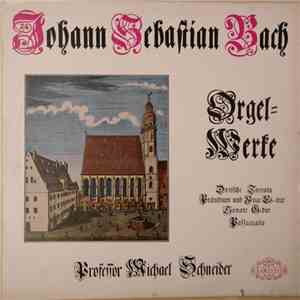 Johann Sebastian Bach, Professor Michael Schneider - Orgelwerke download flac mp3