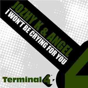 Jozhy K & Angel - I Won't Be Crying For You flac mp3 download