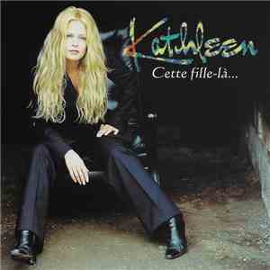 Kathleen - Cette Fille-Là... download flac mp3