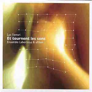 Luc Ferrari - Ensemble Laborintus - eRikm - Et Tournent Les Sons download flac mp3