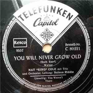 Nat "King" Cole - You Will Never Grow Old / You Weren't There download flac mp3