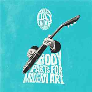 Noonday Underground - Body Parts For Modern Art download flac mp3