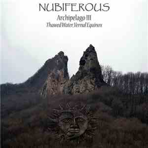 Nubiferous - Archipelago III - Thawed Water,Vernal Equinox download flac mp3