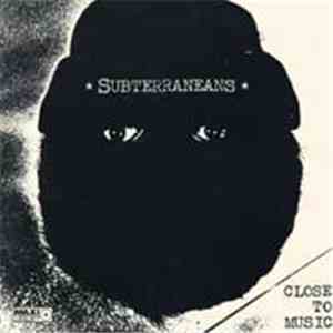 Subterraneans  - Close To Music download flac mp3