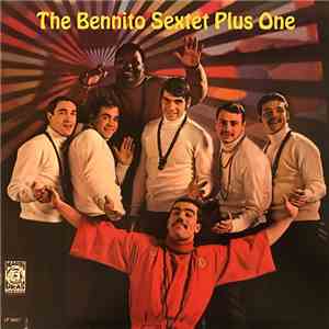 The Bennito Sextet Plus One - The Bennito Sextet Plus One download flac mp3
