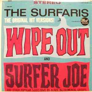 The Surfaris - Wipe Out And Surfer Joe And Other Popular Selections By Other Instrumental Groups download flac mp3