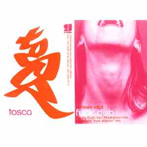 Tosca - Fuck Dub Remixes Vol. 2 download flac mp3