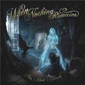 When Nothing Remains - Thy Dark Serenity download flac mp3