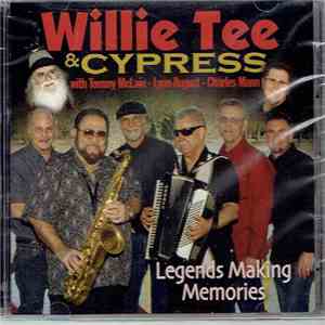 Willie Tee  & Cypress  With Tommy McLain - Lynn August - Charles Mann  - Legends Making Memories download flac mp3