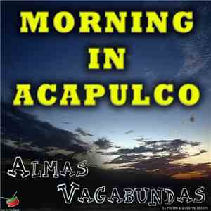 Almas Vagabundas - Morning In Acapulco download flac mp3