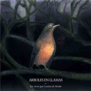 Arboles En LLamas - Las Aves Que Cantan De Noche download flac mp3