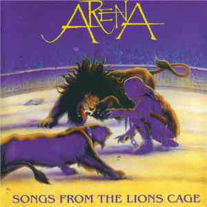Arena  - Songs From The Lions Cage download flac mp3
