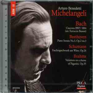 Arturo Benedetti Michelangeli, Bach / Beethoven / Schumann, Brahms - Ciaccona BWV 1004 / Piano Sonata No.3, Op.2 No.3 / Faschingsschwank Aus Wien, Op.26 / Variations On A Theme Of Paganini, Op.35 download flac mp3