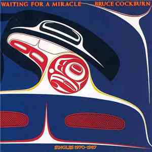 Bruce Cockburn - Waiting For A Miracle download flac mp3