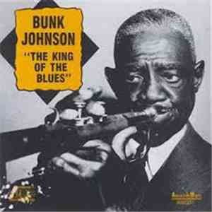 Bunk Johnson - The King Of The Blues download flac mp3