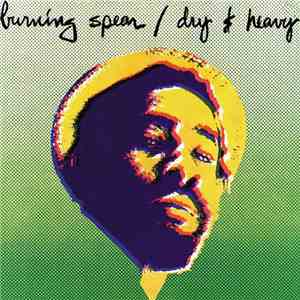Burning Spear - Dry & Heavy download flac mp3