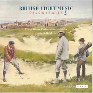 City Of Prague Philharmonic Orchestra • Gavin Sutherland  - British Light Music Discoveries 5 download flac mp3