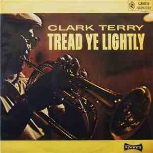 Clark Terry - Tread Ye Lightly download flac mp3