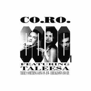 Co.Ro. Feat. Taleesa - There's Something Going On / I Break Down And Cry download flac mp3