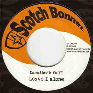 Damalistik Ft YT / Damalistik Ft Deadly Hunta - Leave I Alone / Ghetto Youth In A Danger download flac mp3