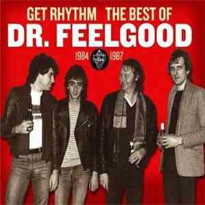 Dr. Feelgood - Get Rhythm - The Best Of Dr. Feelgood 1984-1987 download flac mp3
