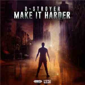 D-Stroyer - Make It Harder download flac mp3