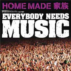 Home Made 家族 - Everybody Needs Music download flac mp3