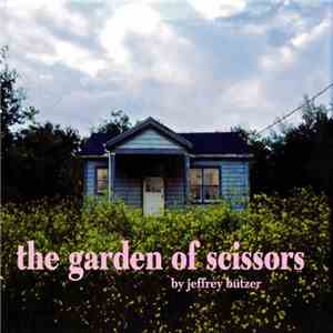 Jeffrey Bützer - The Garden Of Scissors download flac mp3
