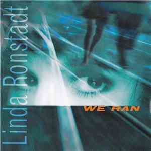 Linda Ronstadt - We Ran download flac mp3