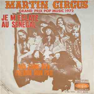 Martin Circus - Je M'Eclate Au Senegal / Moi J'Aime Bien Prendre Mon Pied download flac mp3