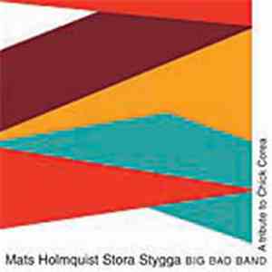 Mats Holmquist and Stora Stygga Big Bad Band - A Tribute To Chick Corea download flac mp3
