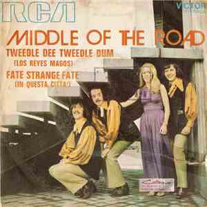Middle Of The Road - Tweedle Dee Tweedle Dum (Los Reyes Magos)/Fate Strange Fate (In Questa Citta') download flac mp3