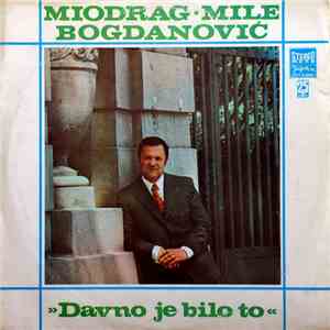 Miodrag-Mile Bogdanović - Davno Je Bilo To download flac mp3