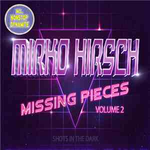 Mirko Hirsch - Missing Pieces Volume 2 - Shots from the Dark download flac mp3