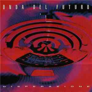 Onda Del Futuro - Disperazione download flac mp3