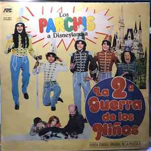 Parchis - Los Parchis A Disneylandia / La 2ª Guerra De Los Niños (Banda Sonora Original De La Pelicula) download flac mp3