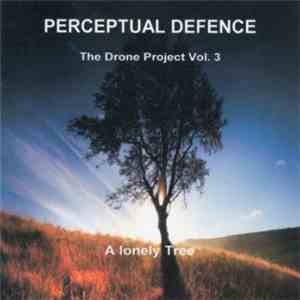Perceptual Defence - A Lonely Tree (The Drone Project Vol. 3) download flac mp3
