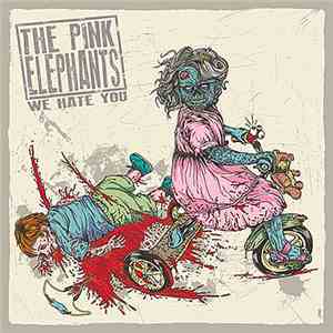 The Pink Elephants  - We Hate You download flac mp3