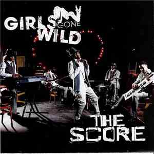 The Score  - Girls Gone Wild Remixes download flac mp3