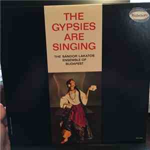 The Sándor Lakatos Ensemble Of Budapest - The Gypsies Are Singing download flac mp3